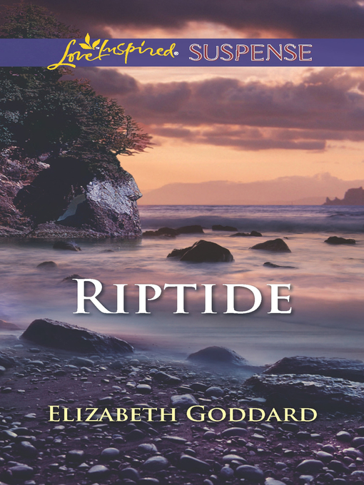 Title details for Riptide by Elizabeth Goddard - Available